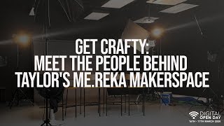 Get crafty: Meet the people behind Taylor's Me.Reka Makerspace