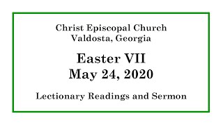 Christ Episcopal Church | Easter VII Readings and Sermon | May 24, 2020