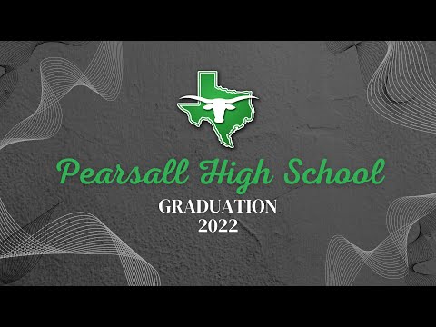 Pearsall High School 2022 Graduation