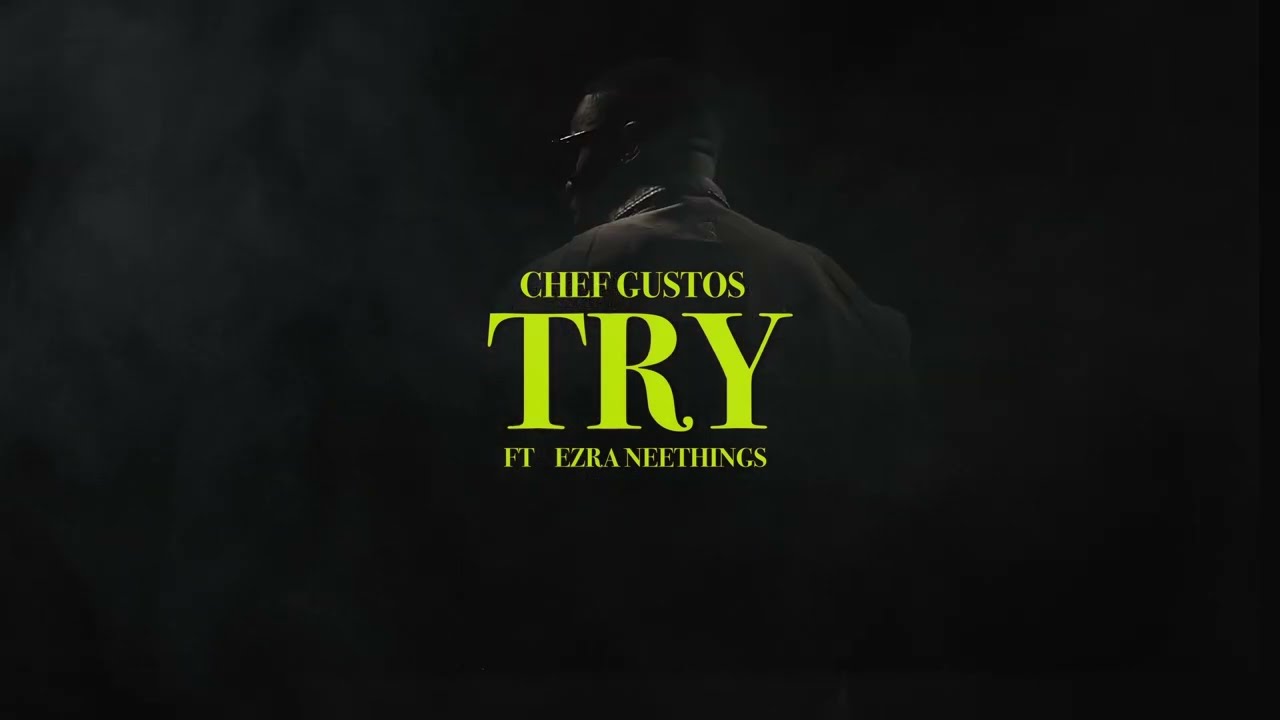Chef Gustos feat.@ezraneethings - Try (Official Visualizer + Lyrics)
