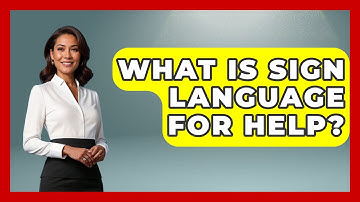 What Is Sign Language For Help? - The Language Library