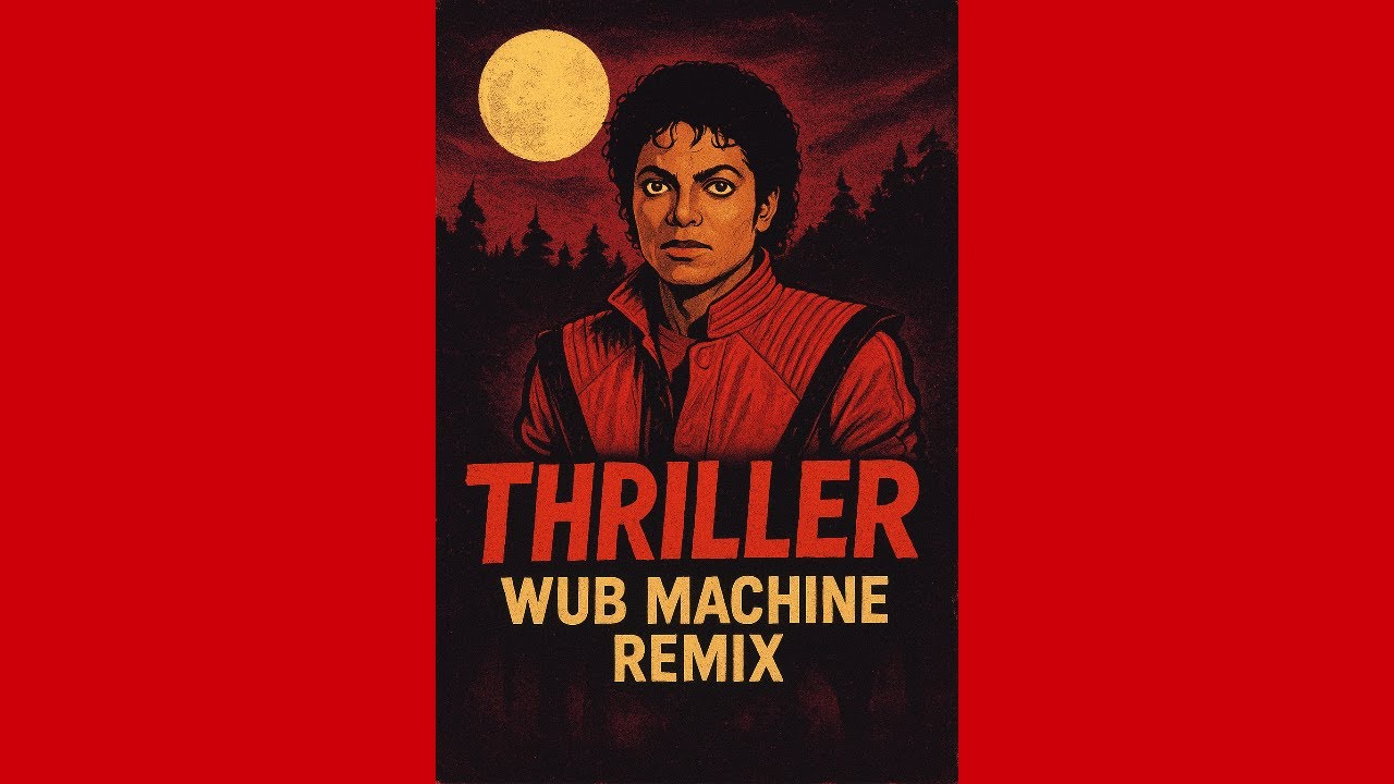 Michael Jackson - Thriller (Wub Machine Remix)