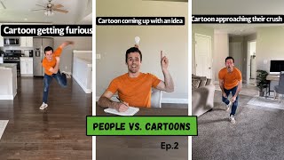 People VS. Cartoons Ep. 2