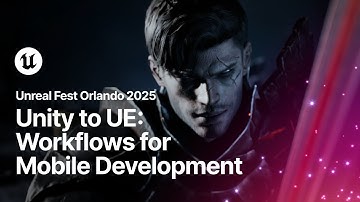 Unity to Unreal Engine Transition: Workflows for Mobile Development | Unreal Fest Orlando 2025