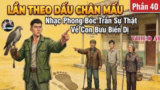 Lần Theo Dấu Chân Máu| Nhạc Phong Bóc Trần Sự Thật Về Con Bưu Biến Dị | P40 screenshot 3