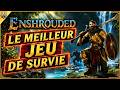 Enshrouded est-il le MEILLEUR survival ?