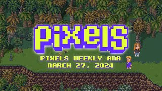 Pixels Live Stream AMA