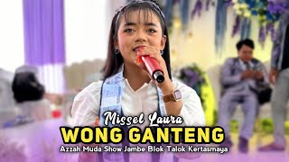 Wong Ganteng  Missel Laura  Azzah Muda  Show Jambe Blok Talok Kertasmaya 