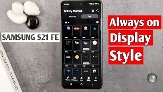 how to change always on display clock style in samsung galaxy s21 fe 5g | AOD Style S21 FE