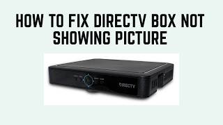 How to Fix DirecTV Box Not Showing Picture - MI Signal Display Troubleshooting