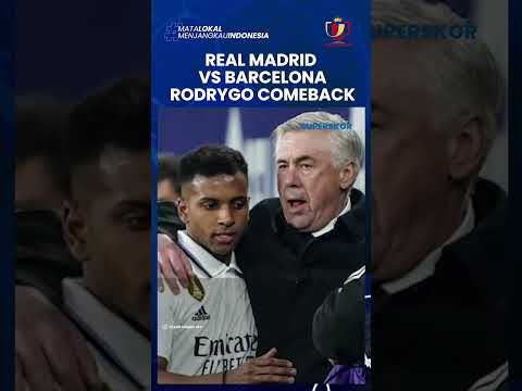 Laga El Clasico Real Madrid vs Barcelona di Copa del Rey: Rodrygo Kembali Perkuat El Real