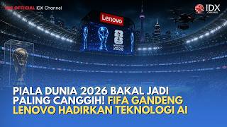 Piala Dunia 2026 Bakal Jadi Paling Canggih! FIFA Gandeng Lenovo Hadirkan Teknologi AI | TECH BIZZ