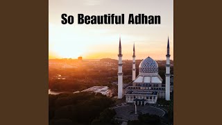 So Beautiful Adhan