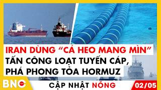 Iran dùng “cá heo mang mìn” tấn công loạt tuyến cáp, phá phong tỏa Hormuz | Cập nhật nóng | BNC Now