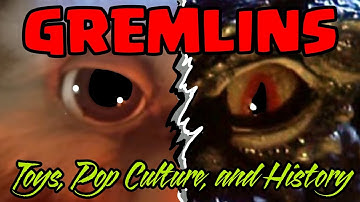 Gremlins - Toys, Pop Culture, & History (2020 Edited Version)