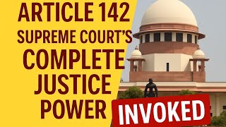 Article 142 Invoked: Supreme Court’s Bold Move Explained | Complete Justice Power #upsc #ssc #psc