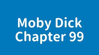 【Bedtime Story】 Moby Dick - Chapter 99 by Herman Melville