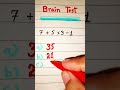 Brain test #maths #shorts # #easymaths