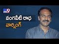 Vangaveeti Radha to Gautham Reddy - Apologise or face consequences