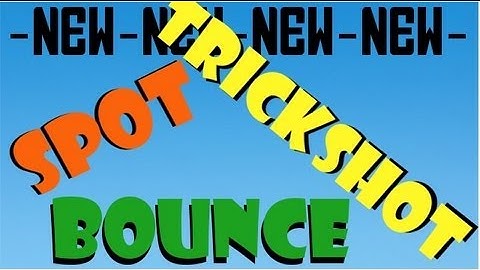 BOUNCE | SPOT & NEW TRICKSHOT ?