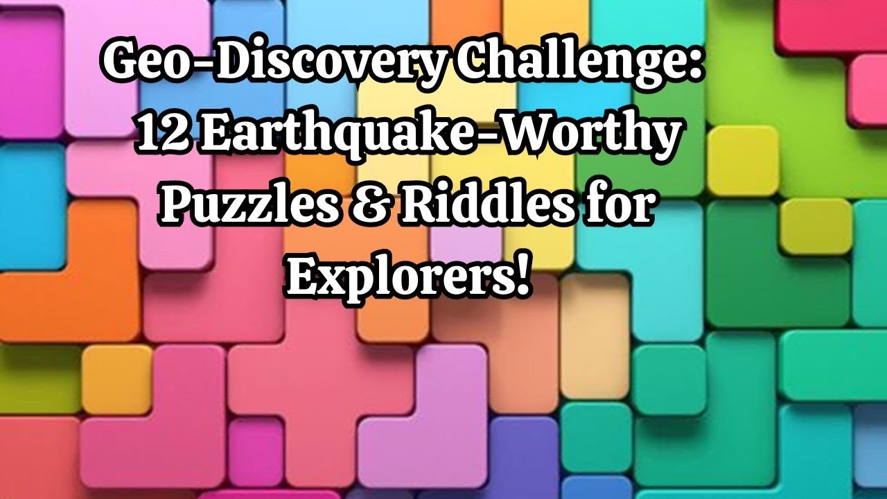 Geo Discovery Challenge 12 Earthquake Worthy Puzzles & Riddles for ...