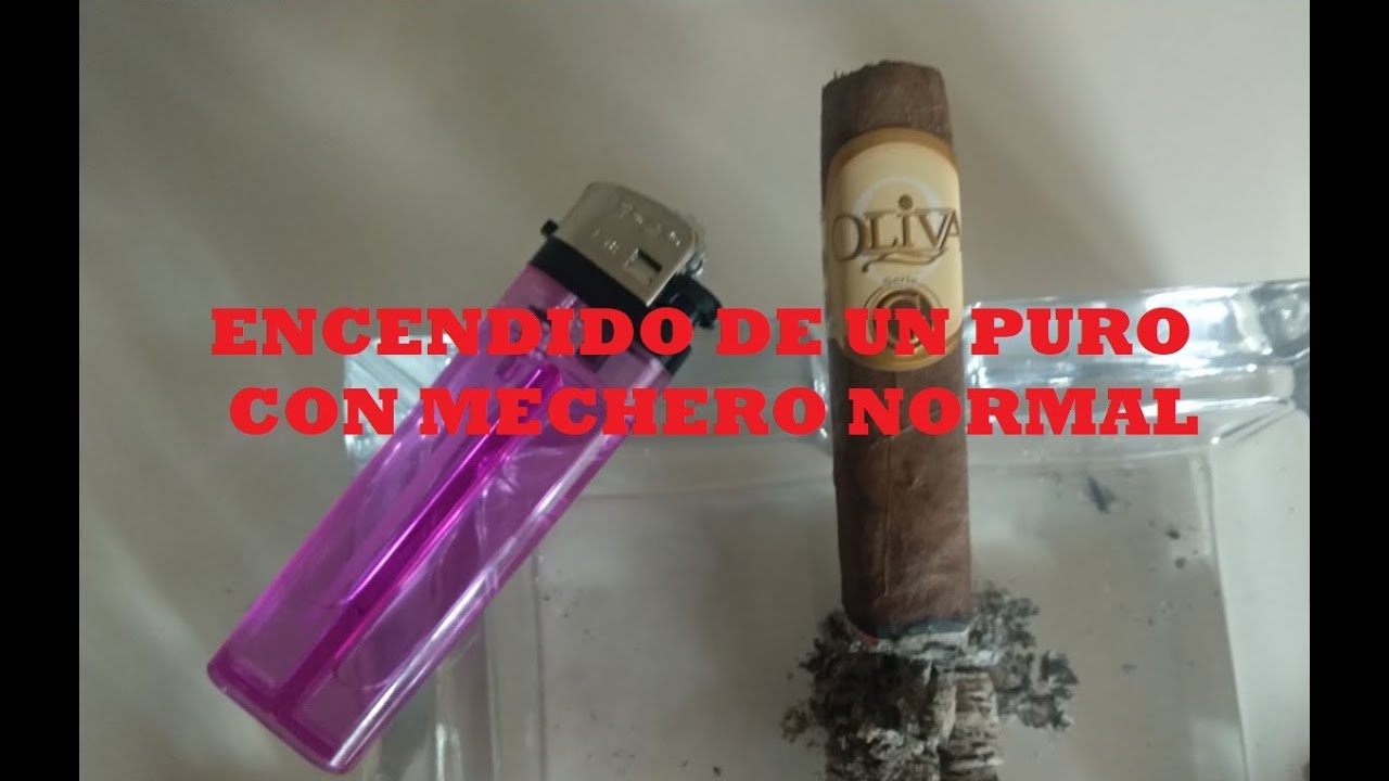 COMO ENCENDER UN PURO Nº1 Mechero normal. [PARA NUEVOS