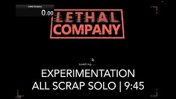 Experimentation 100% Scrap Solo | 9:45 | Lethal Company
