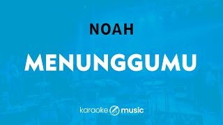 Menunggumu - Noah (KARAOKE VERSION)