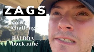 Zags Course Challenge - Balboa - back nine