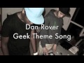 Dan Rover Geek Theme Song Les Vidéos De Pat mp3