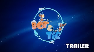 BOT & TIC - OFFICIAL TRAILER