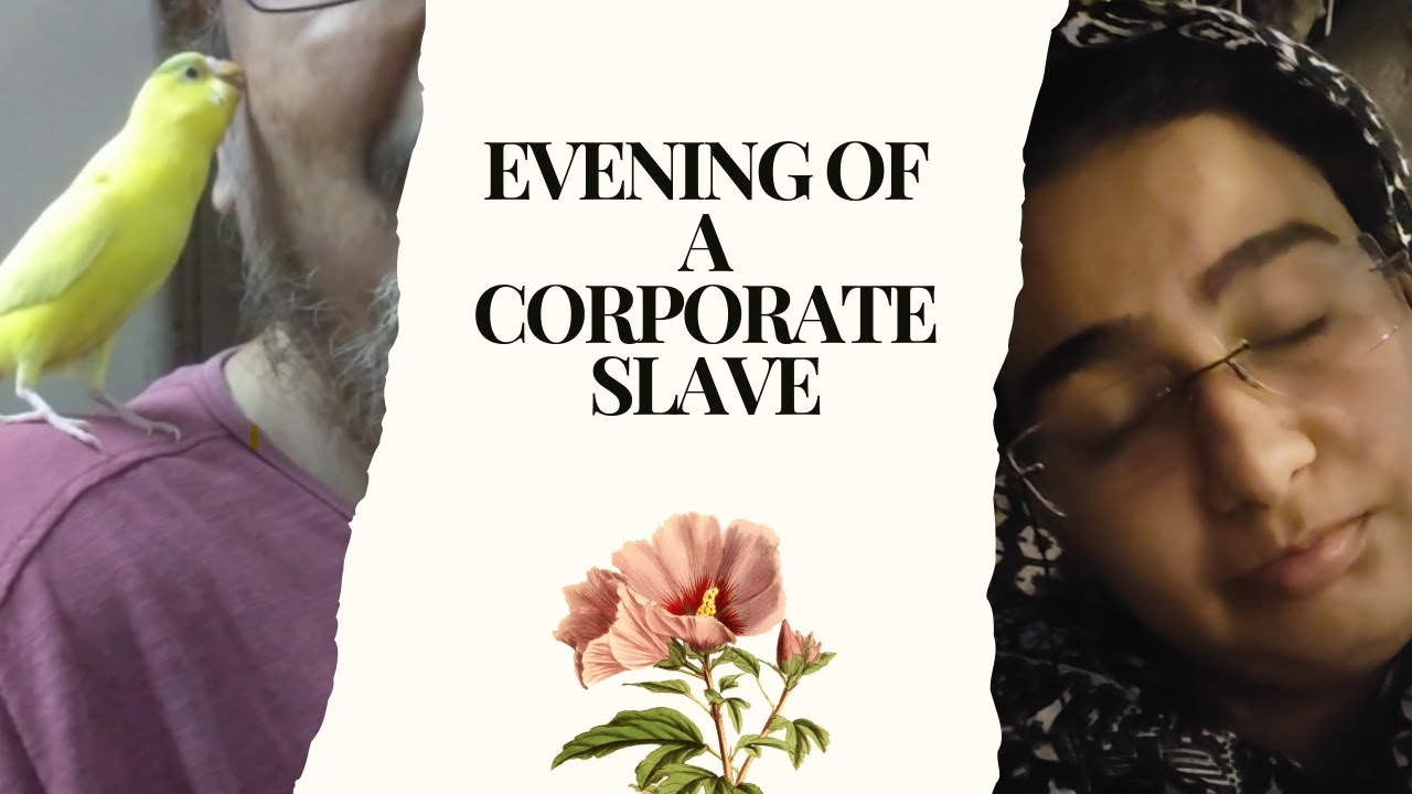 Evening of a corporate mazdoor 