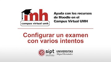 Configurar un examen con varios intentos. Ayuda con los recursos Moodle. Campus Virtual UMH