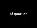 Surah al qariah 101 x10 the calamity