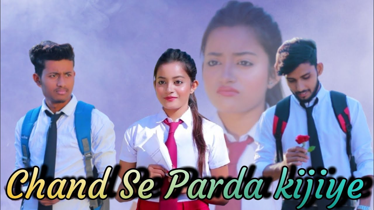 Chand Se Parda Kijiye (Cover Song) | स्कूल का लव स्टोरी | Hindi Love Songs |