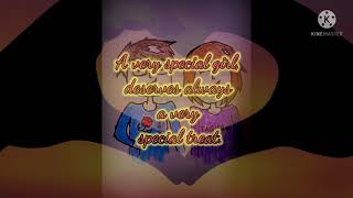 A Very Special Girl, Deserves Always A Very Special Treat. Jm D. Malones.