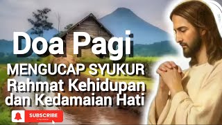 Doa Pagi 🛜Mengucap Syukur atas Rahmat Kehidupan dan Kedamaian Hati‼️