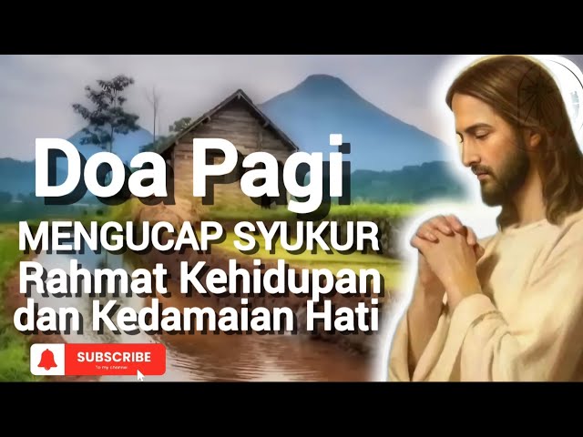 Doa Pagi 🛜Mengucap Syukur atas Rahmat Kehidupan dan Kedamaian Hati‼️ class=