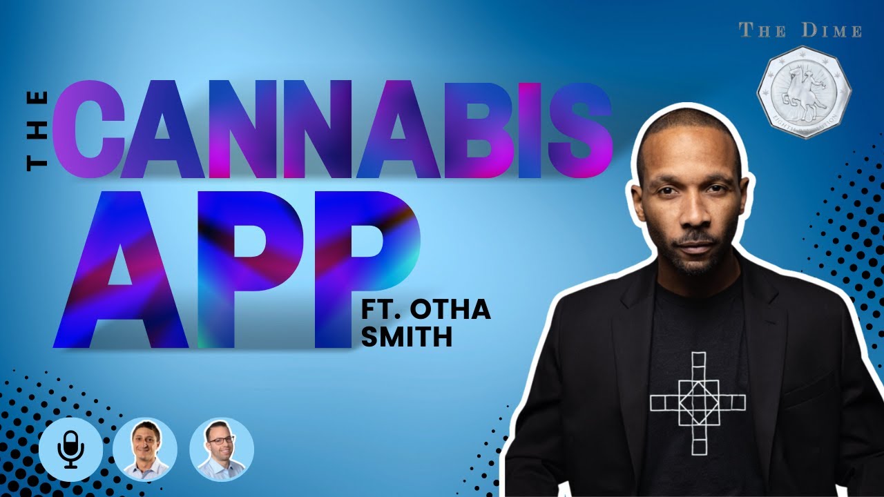 The Cannabis App ft. Otha Smith