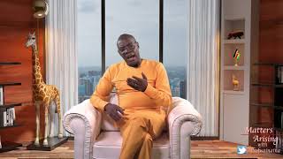 Matters Arising Episode 10-Worry less that we would be led by Thieves, than by Fools.