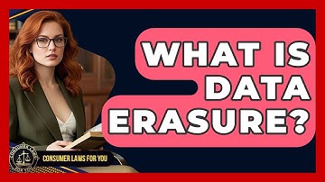 What Is Data Erasure? - Consumer Laws For You