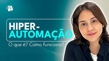 Hiperautomação | Como BPM, RPA, DPA e IA se unem para revolucionar os processos empresariais | P4Pro