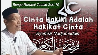 DARAS MAKRIFAT 12 || CINTA HAKIKI = HAKIKAT CINTA || SYAMSIR N
