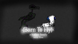 Born to fly // A feather family sad story //