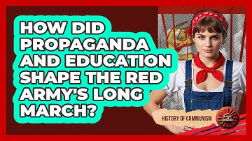How Did Propaganda And Education Shape The Red Army