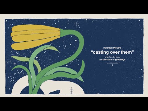 Haunted Mouths - Casting Over Them (Visualizer)