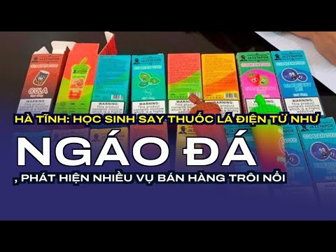 Video Hà Tĩnh: Học sinh say thuốc lá điện tử như 'ngáo đá',... - youtube