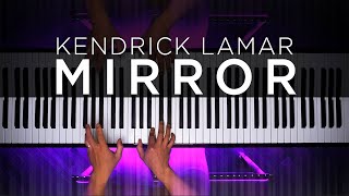 Kendrick Lamar - MIRROR (Piano Cover) + SHEETS