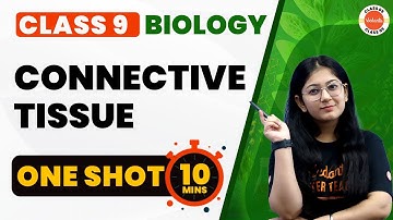 Connective Tissue One Shot 10 Min | Tissues Class 9 | NCERT 9th Science Biology Chapter-6 #Cbse2024