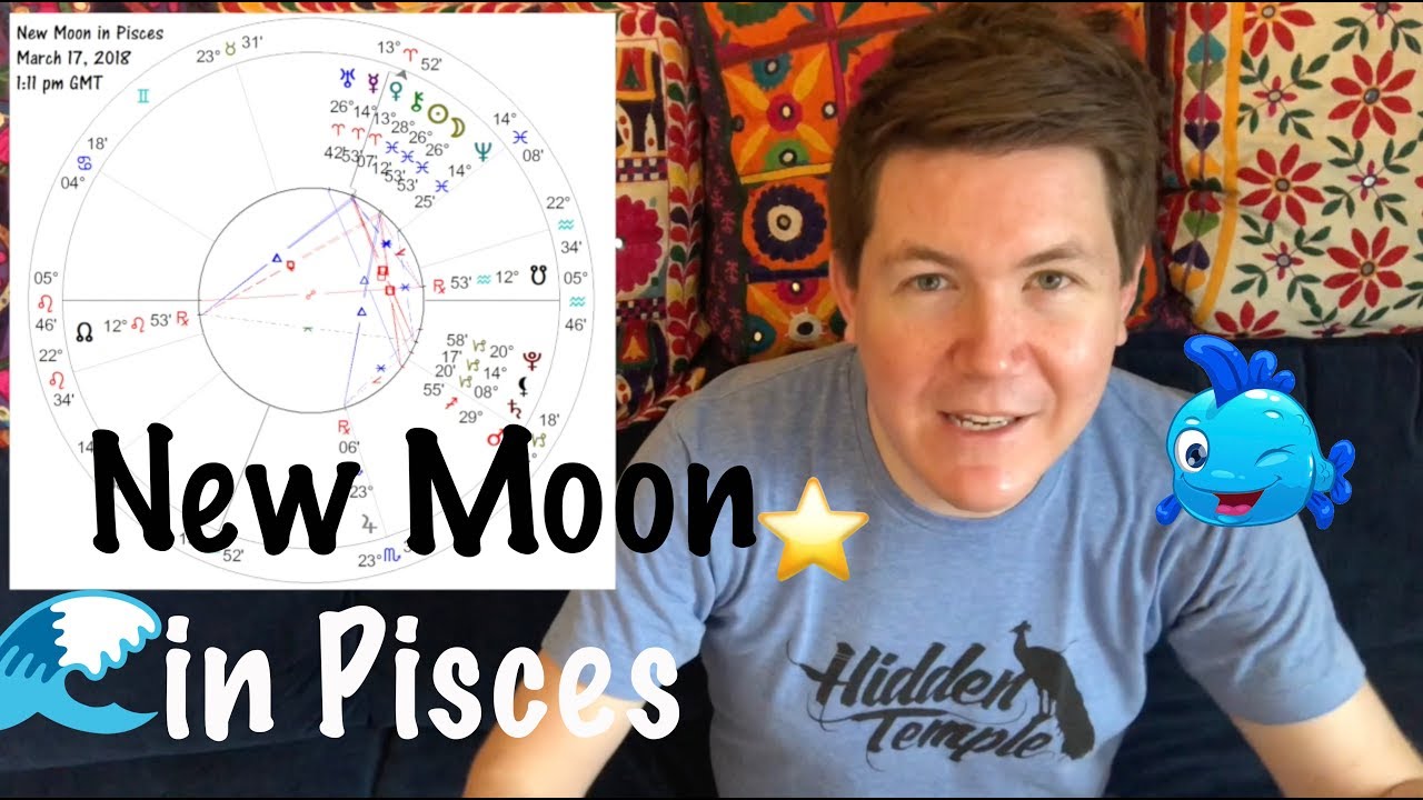 New Moon in Pisces March 17, 2018 | Gregory Scott Astrology - YouTube